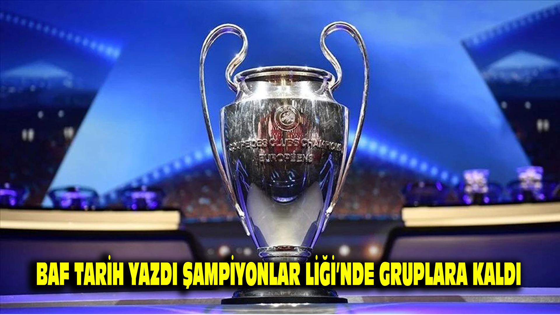 Baf tarih yazdı, Şampiyonlar Ligi’nde gruplara kaldı