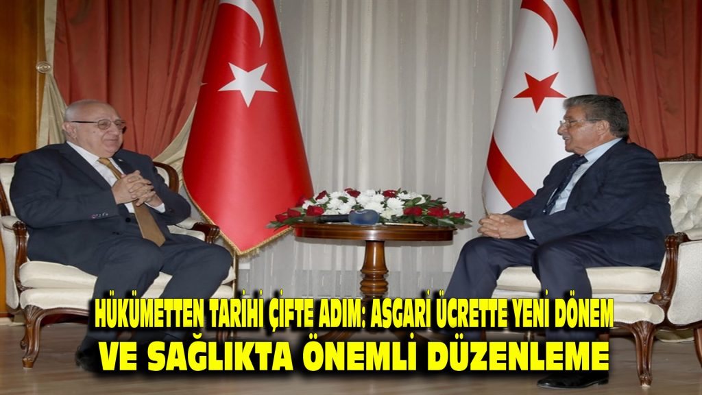 Hükümetten tarihi çifte adım: Asgari ücrette yeni dönem ve sağlıkta önemli düzenleme