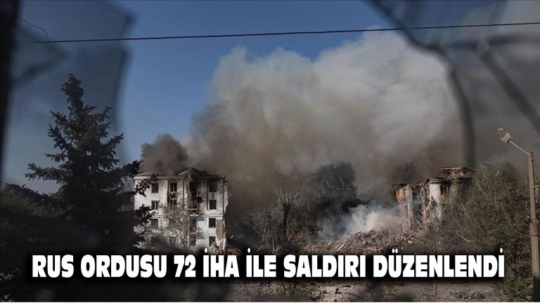 RUS ordusu 72 İHA ile saldırı düzenledi