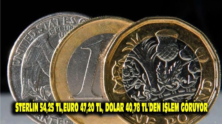 Sterlin 54,25 TL, euro 47,20 TL, dolar 40,78 TL’den işlem görüyor