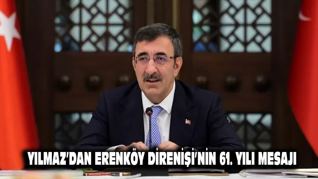 Yılmaz’dan Erenköy Direnişi’nin 61. Yılı Mesajı
