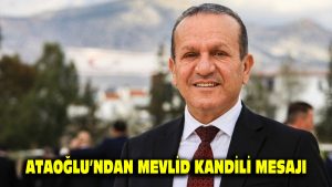 Ataoğlu’ndan Mevlid Kandili mesajı