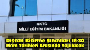 Dıştan Bitirme Sınavları 16-30 Ekim tarihleri arasında yapılacak