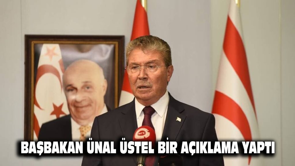 Başbakan Ünal Üstel, bir açıklama yaptı…