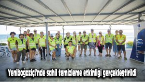 Yeniboğaziçi’nde sahil temizleme etkinliği gerçekleştirildi