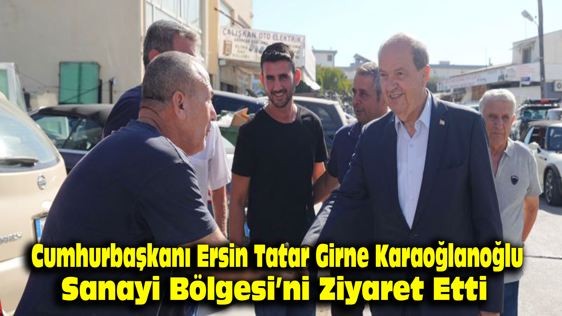Cumhurbaşkanı Ersin Tatar, Girne Karaoğlanoğlu Sanayi Bölgesi’ni ziyaret etti