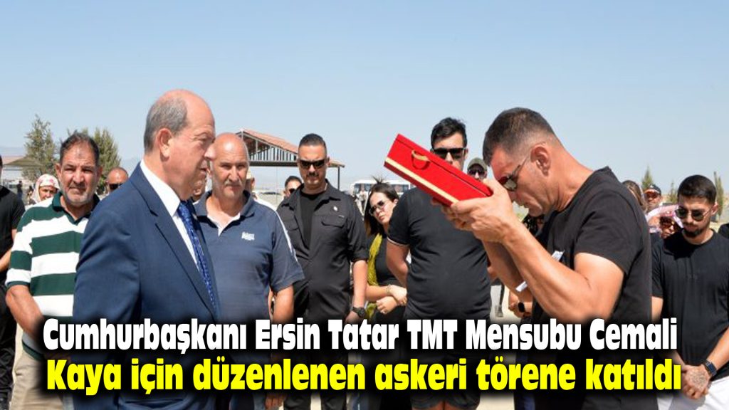 Cumhurbaşkanı Ersin Tatar, TMT mensubu Cemali Kaya için düzenlenen askeri törene katıldı