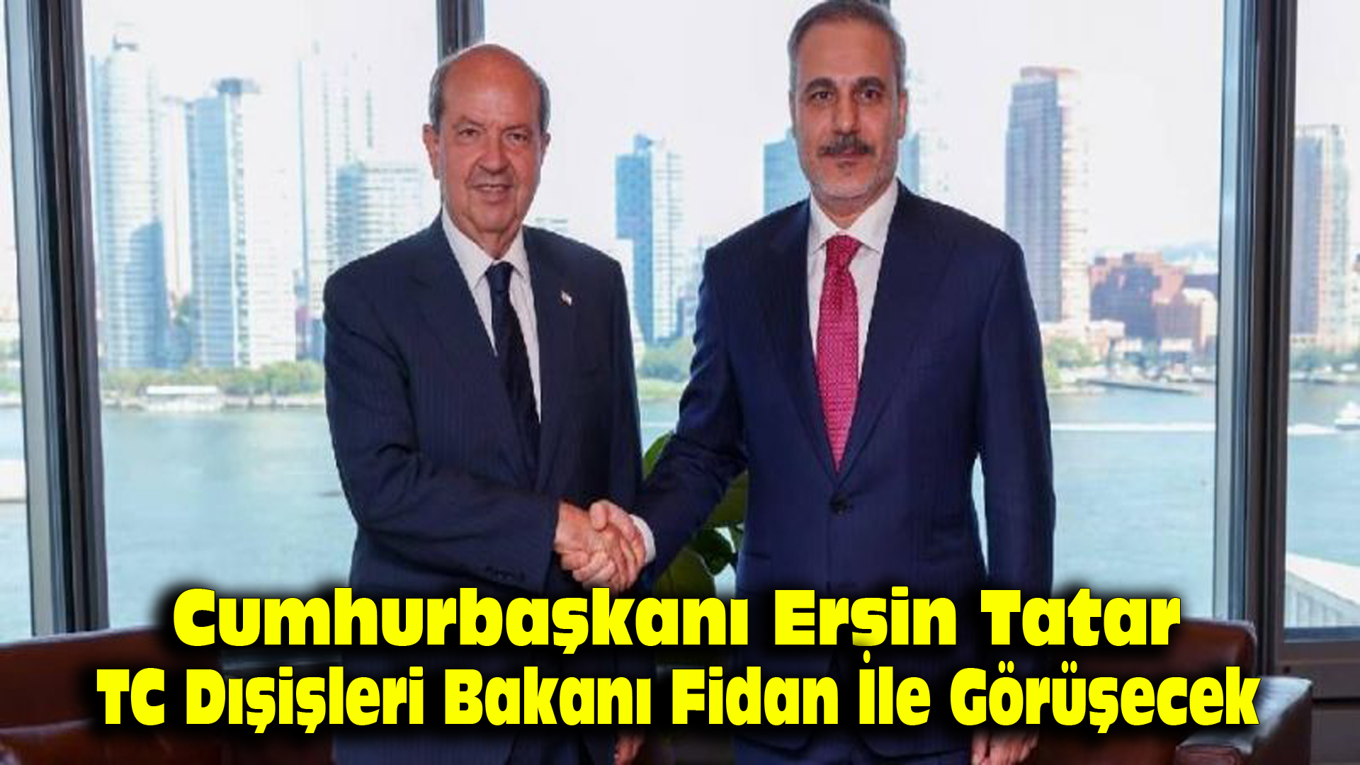 Cumhurbaşkanı Ersin Tatar, TC Dışişleri Bakanı Fidan ile görüşecek