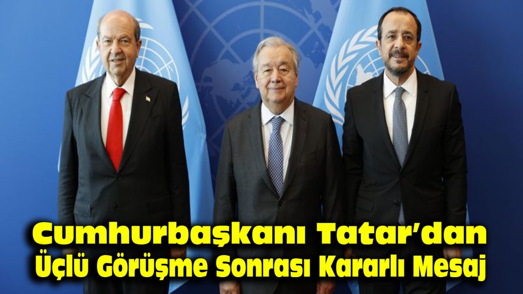 Cumhurbaşkanı Tatar’dan üçlü görüşme sonrası kararlı mesaj