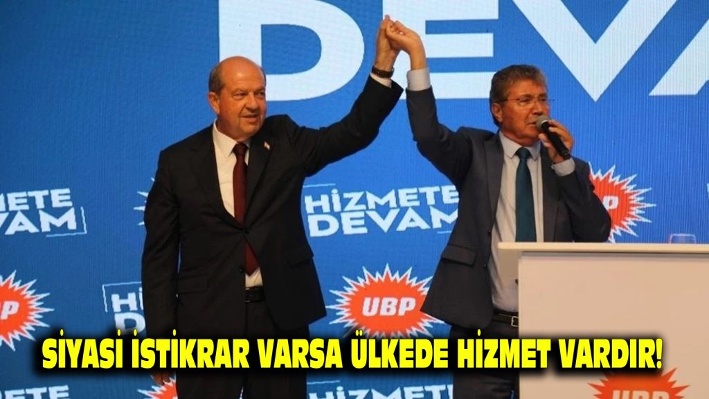 Siyasi istikrar varsa ülkede hizmet vardır!