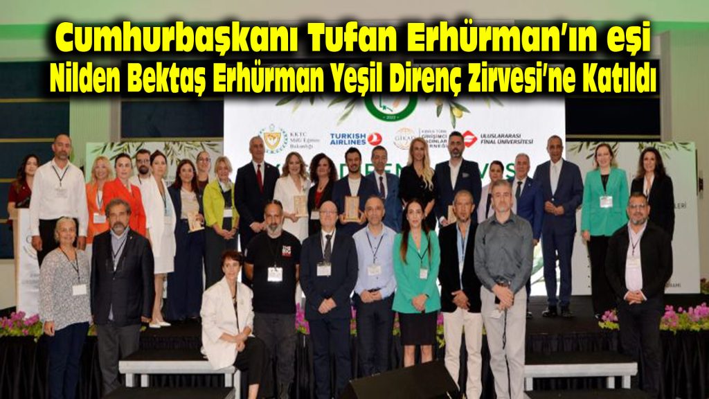 Cumhurbaşkanı Tufan Erhürman’ın eşi Nilden Bektaş Erhürman, Yeşil Direnç Zirvesi’ne katıldı