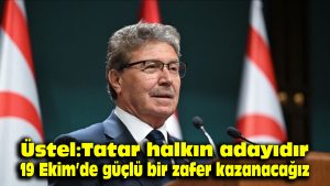 Üstel: Tatar halkın adayıdır, 19 Ekim’de güçlü bir zafer kazanacağız