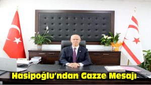 Hasipoğlu’ndan Gazze mesajı