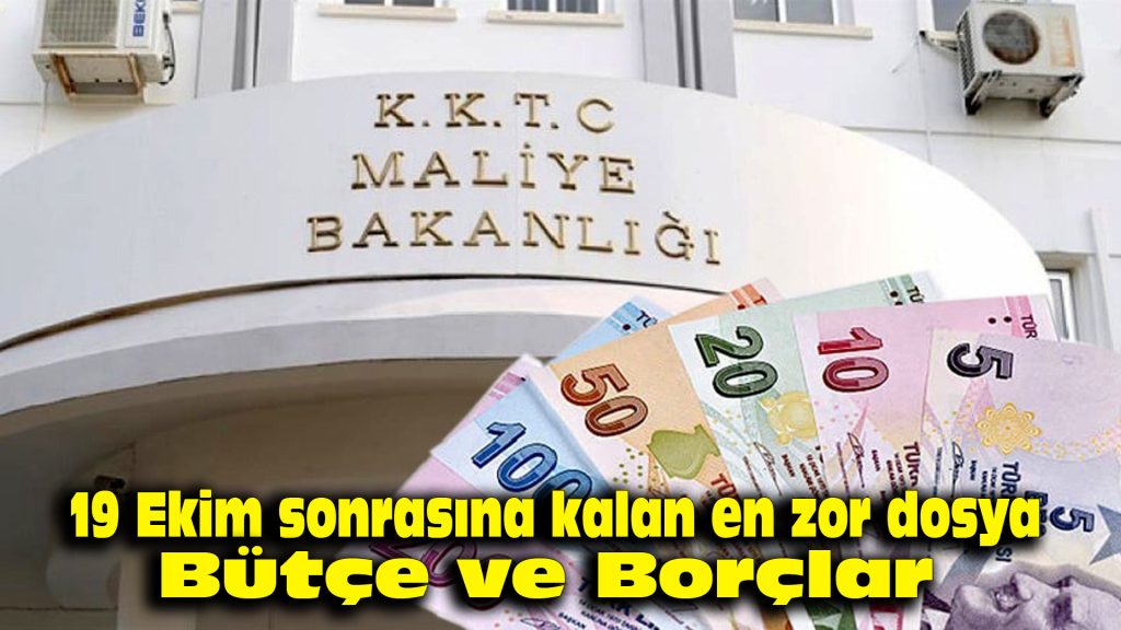 19 Ekim sonrasına kalan en zor dosya: Bütçe ve borçlar