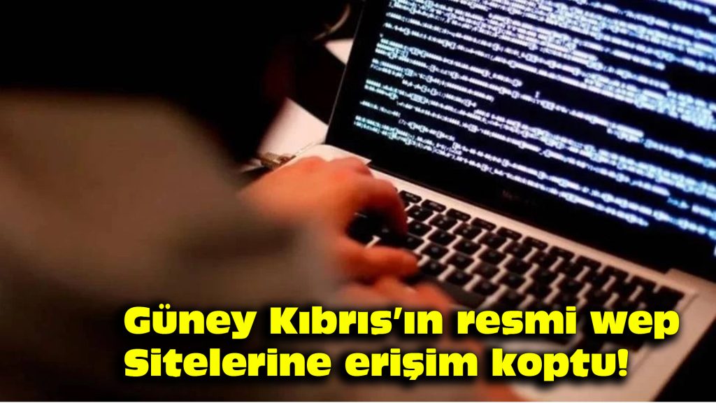 Güney Kıbrıs’ın resmi web sitelerine erişim koptu!