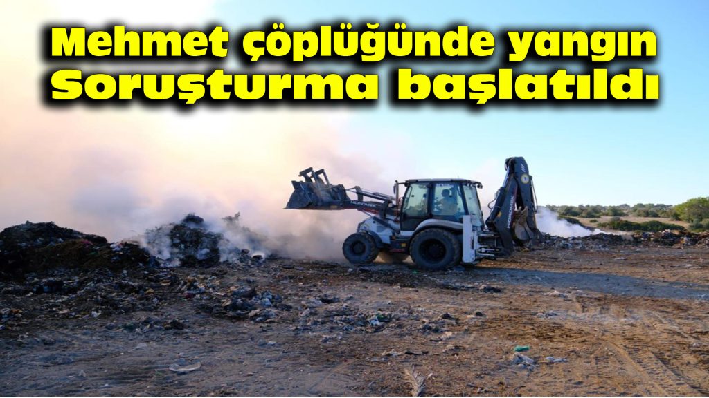 Mehmetçik çöplüğünde yangın: Soruşturma başlatıldı