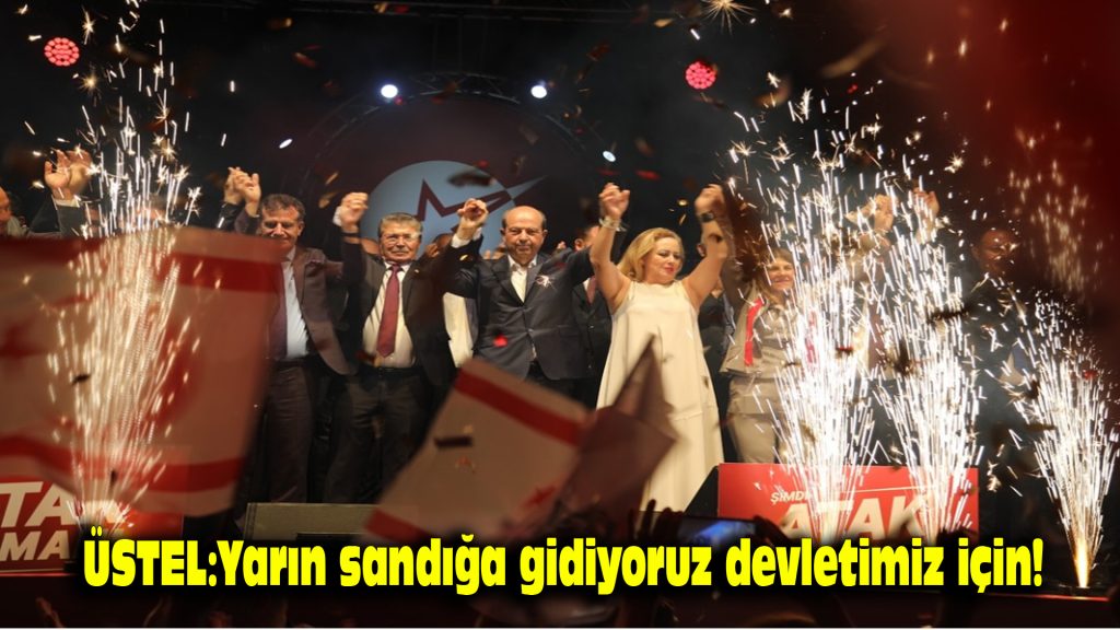 Üstel: Yarın sandığa gidiyoruz devletimiz için!
