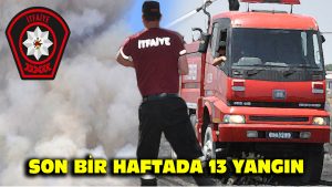 Son bir haftada 13 yangın
