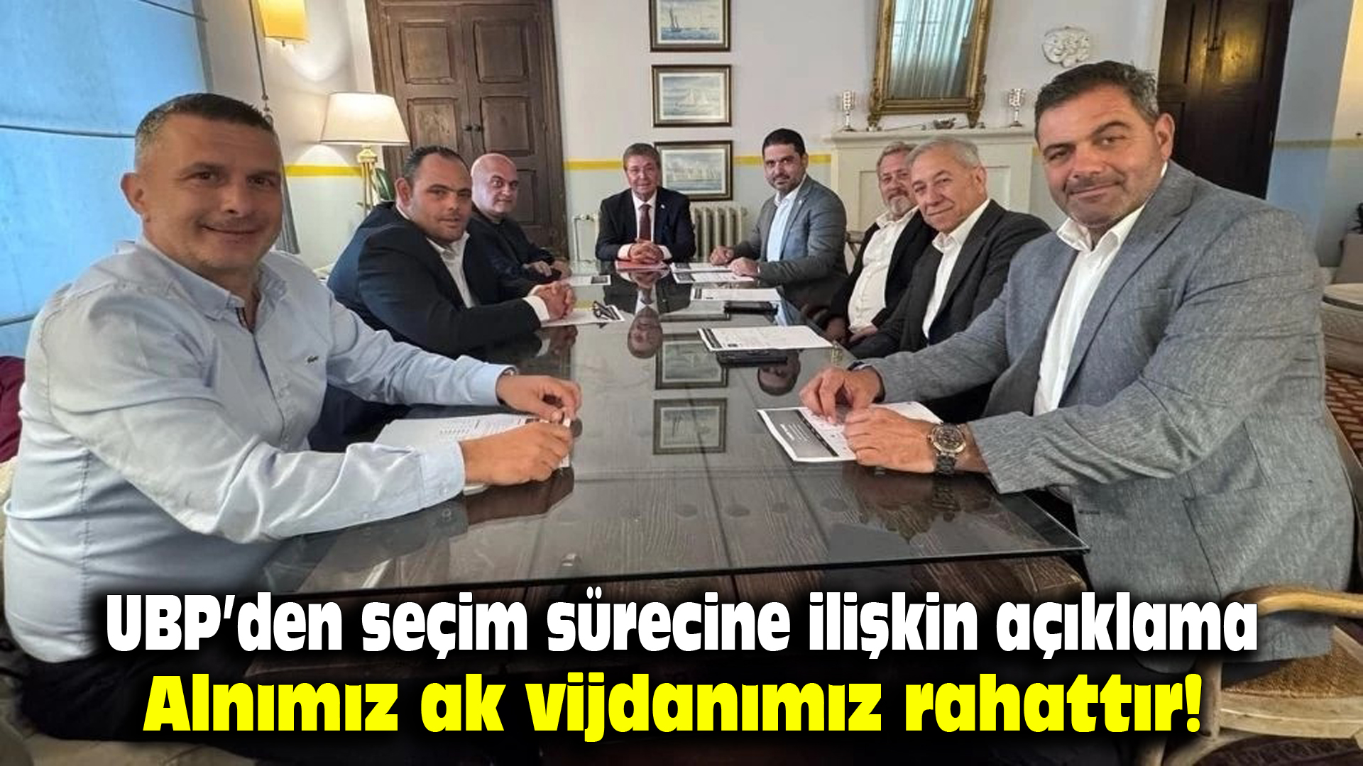 UBP’den seçim sürecine ilişkin açıklama: Alnımız ak, vicdanımız rahattır!