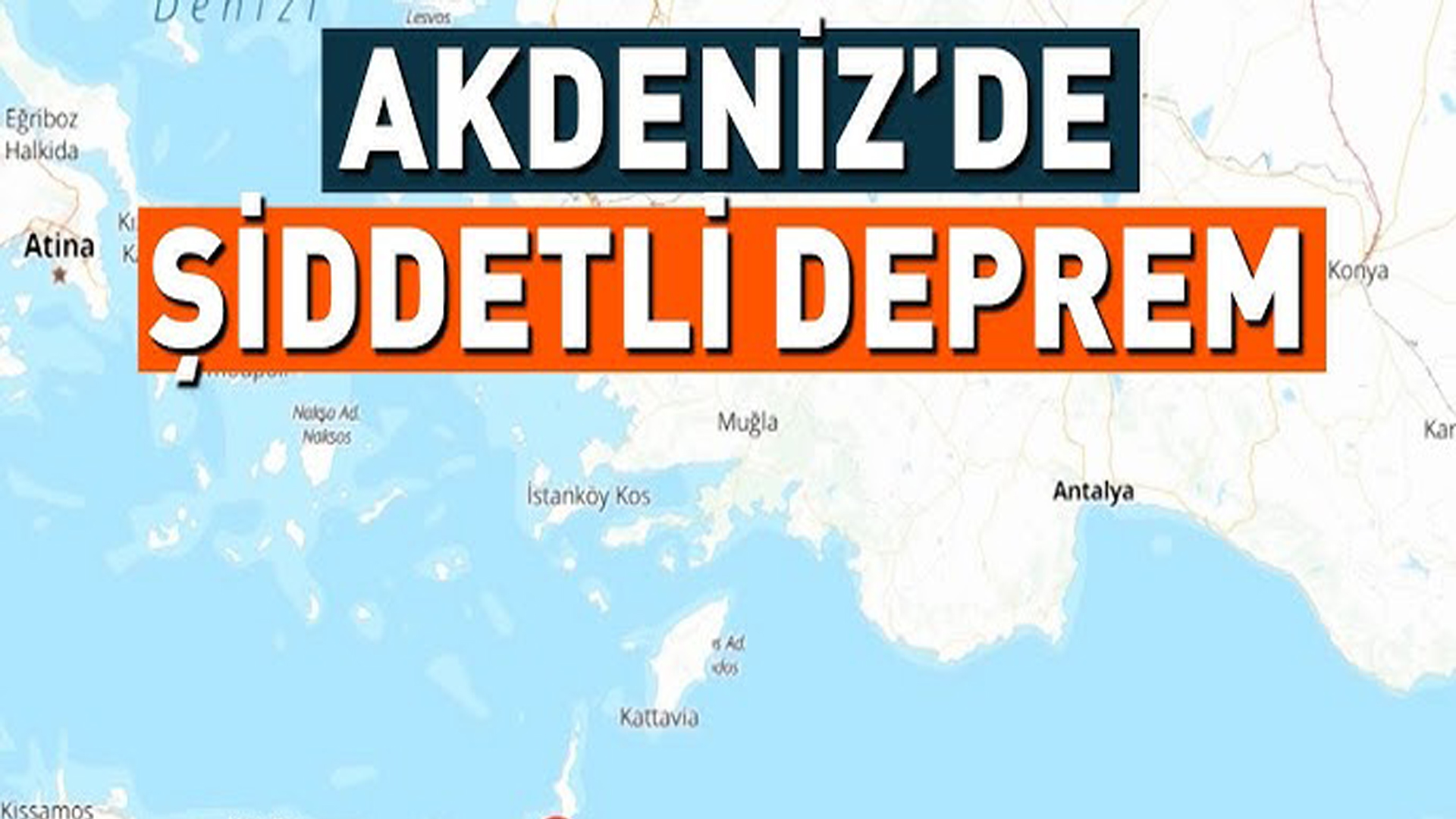 Akdeniz’de Şiddetli deprem