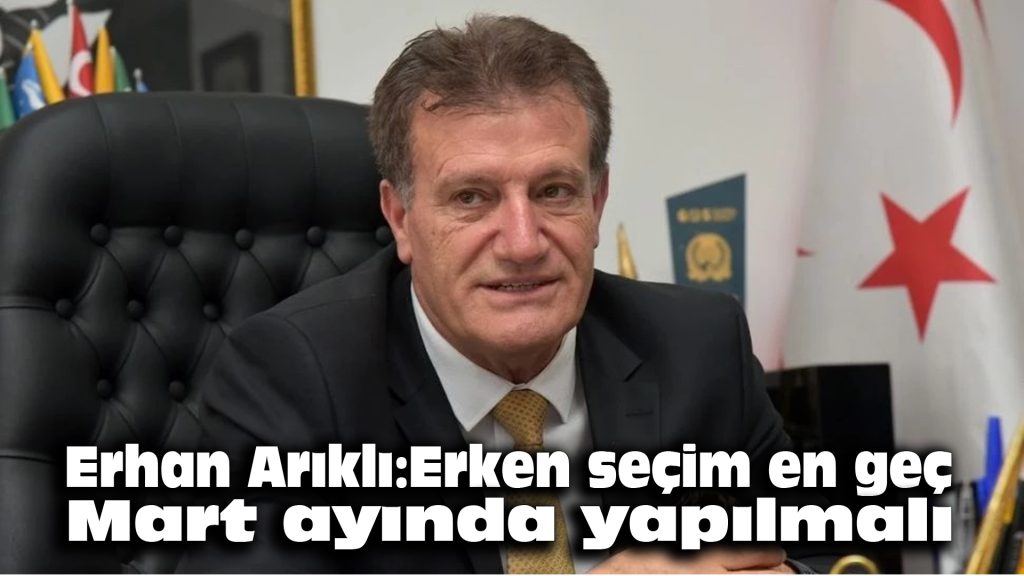 Erhan Arıklı: Erken seçim en geç mart ayında yapılmalı