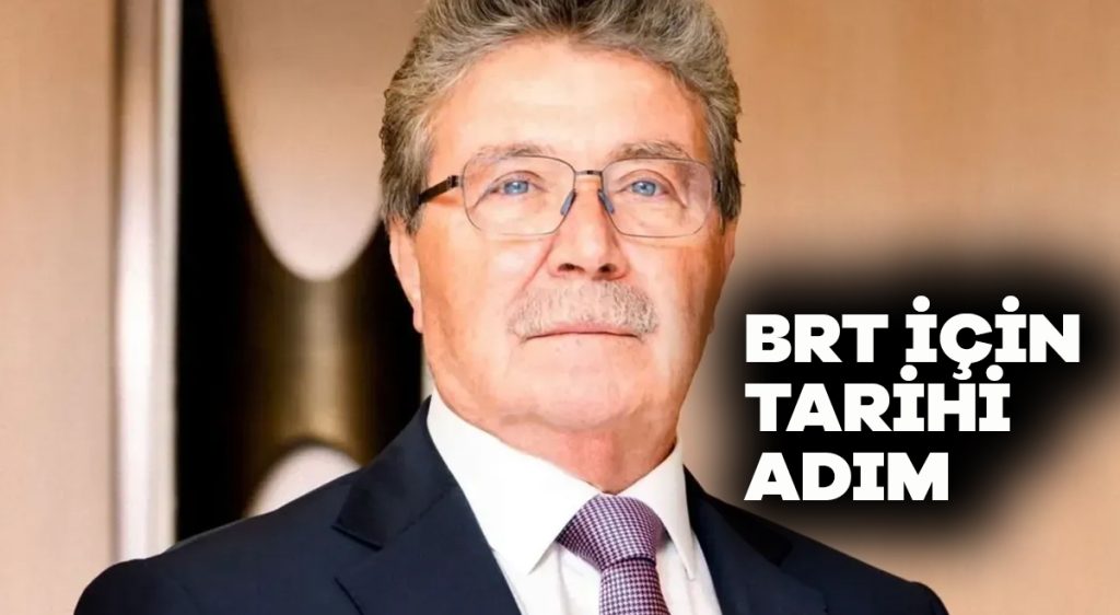 BRT için tarihi adım