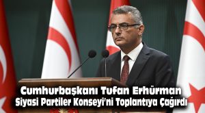 Cumhurbaşkanı Tufan Erhürman, Siyasi Partiler Konseyi’ni toplantıya çağırdı