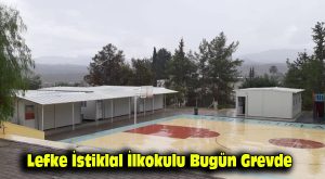 Lefke İstiklal İlkokulu bugün grevde