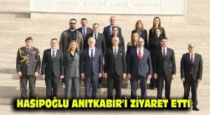 Hasipoğlu, Anıtkabir’i ziyaret etti