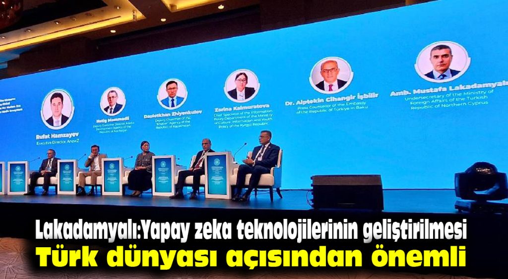Lakadamyalı: Yapay zeka teknolojilerinin geliştirilmesi Türk dünyası açısından önemli
