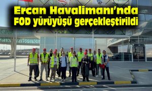 Ercan Havalimanı’nda FOD yürüyüşü gerçekleştirildi