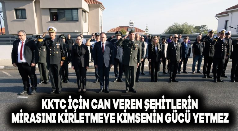 KKTC için can veren şehitlerin mirasını kirletmeye kimsenin gücü yetmez