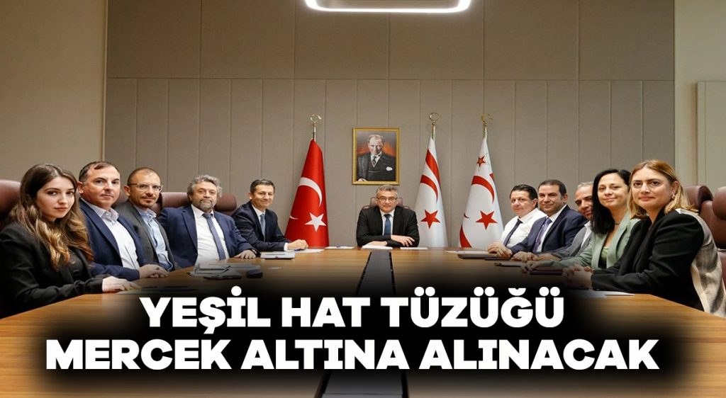 Yeşil Hat Tüzüğü mercek altına alınacak