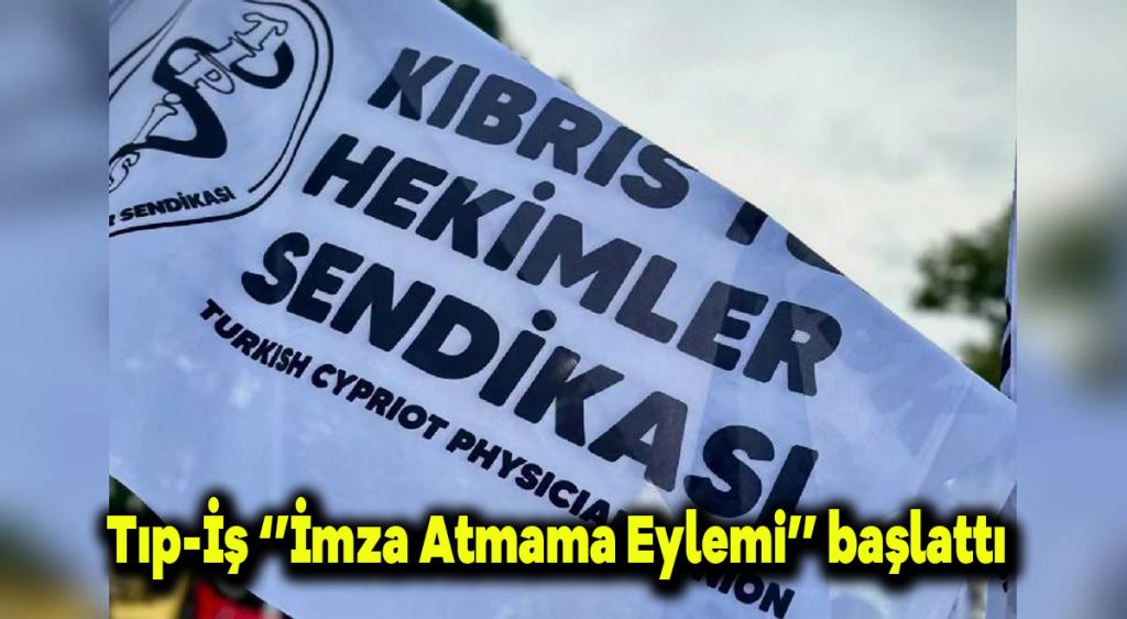 Tıp-İş “İmza Atmama Eylemi” başlattı