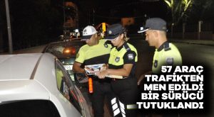 57 araç trafikten men edildi 1 sürücü tutuklandı