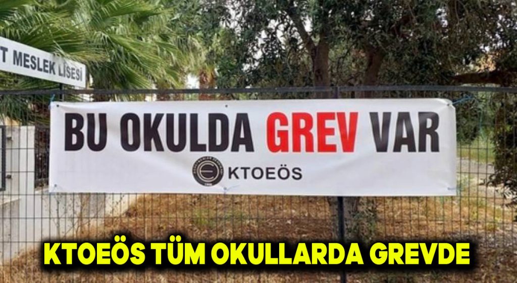 KTOEÖS tüm okullarda grevde