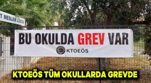 KTOEÖS tüm okullarda grevde