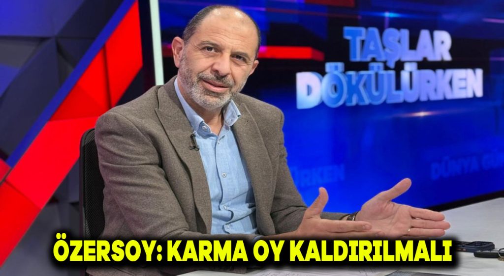 Özersay: Karma oy kaldırılmalı