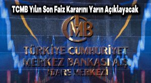 TCMB, yılın son faiz kararını yarın açıklayacak