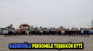 Sadıkoğlu, personele teşekkür etti