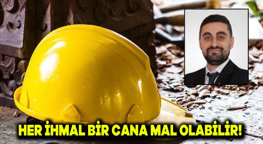 Her ihmal bir cana mal olabilir!