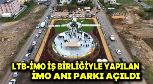 LTB-İMO iş birliğiyle yapılan İMO Anı Parkı açıldı
