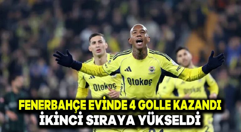 Fenerbahçe evinde 4 golle kazandı: İkinci sıraya yükseldi