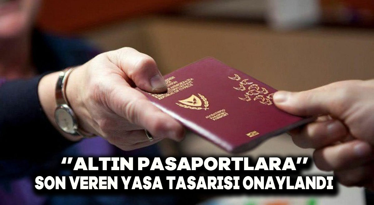 “Altın pasaportlara” son veren yasa tasarısı onaylandı