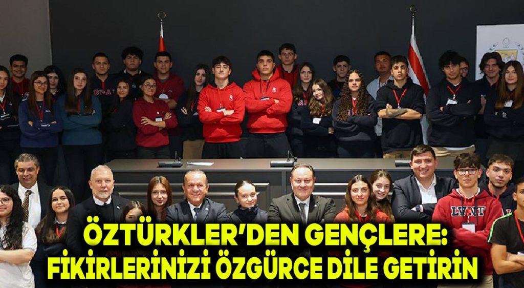 Öztürkler’den gençlere: Fikirlerinizi özgürce dile getirin