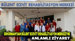 Erhürman’dan Bülent Ecevit Rehabilitasyon Merkezi’ne anlamlı ziyaret