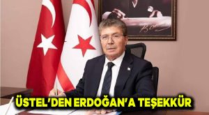 Üstel’den Erdoğan’a teşekkür