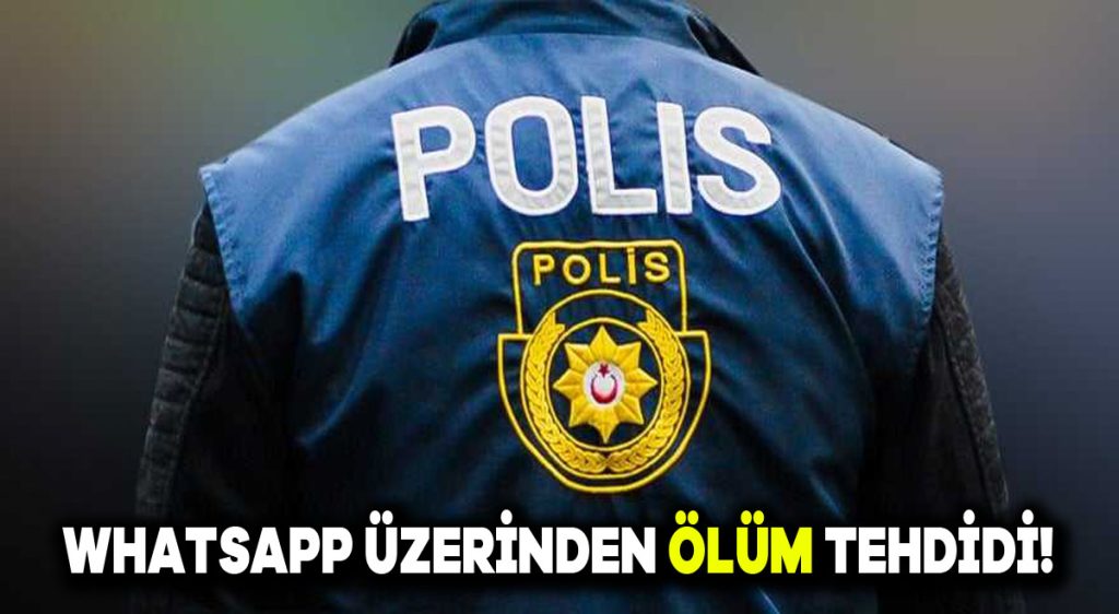 Whatsapp üzerinden ölüm tehdidi!