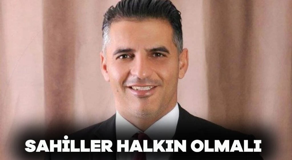 Sahiller halkın olmalı