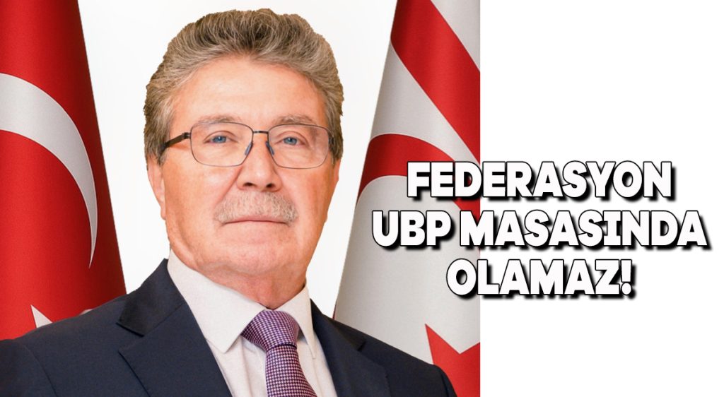 Federasyon, UBP masasında olamaz